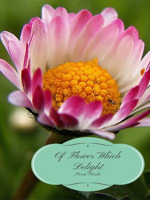 cover image of Of Flower Which Delight